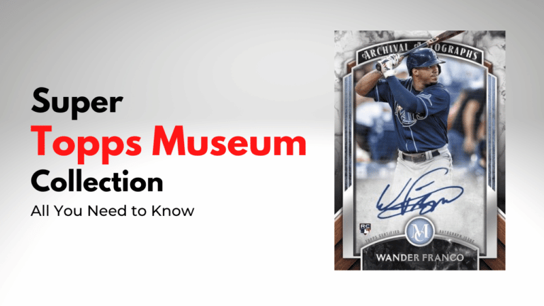 Super Topps Museum Collection